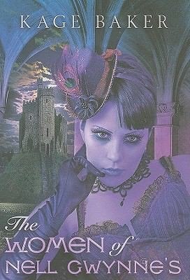 The Women of Nell Gwynne's by Kage Baker, book cover