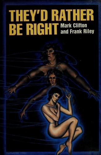 They'd Rather Be Right by Frank Riley & Mark Clifton, book cover