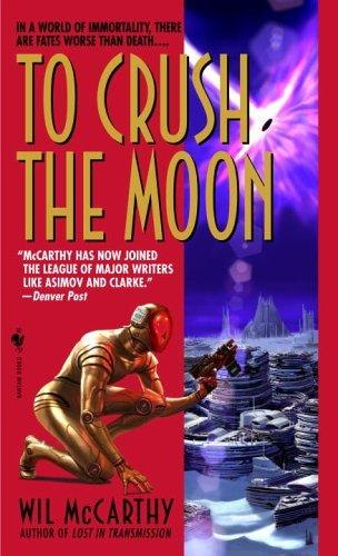 To Crush the Moon by Wil McCarthy, book cover