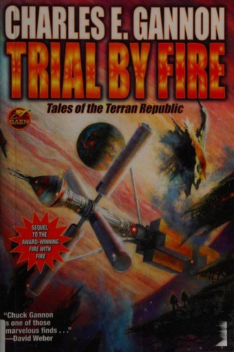 Trial by Fire by Charles E. Gannon, book cover