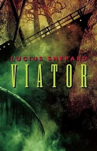 Viator by Lucius Shepard, book cover