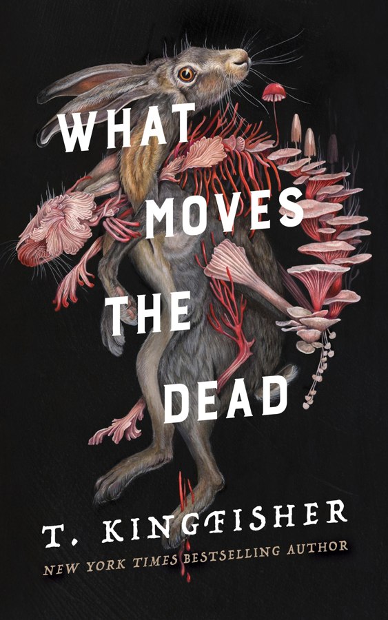 What Moves the Dead by T. Kingfisher, book cover
