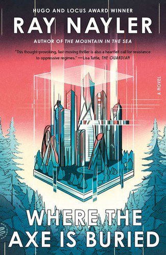 Where the Axe is Buried by Ray Nayler, book cover
